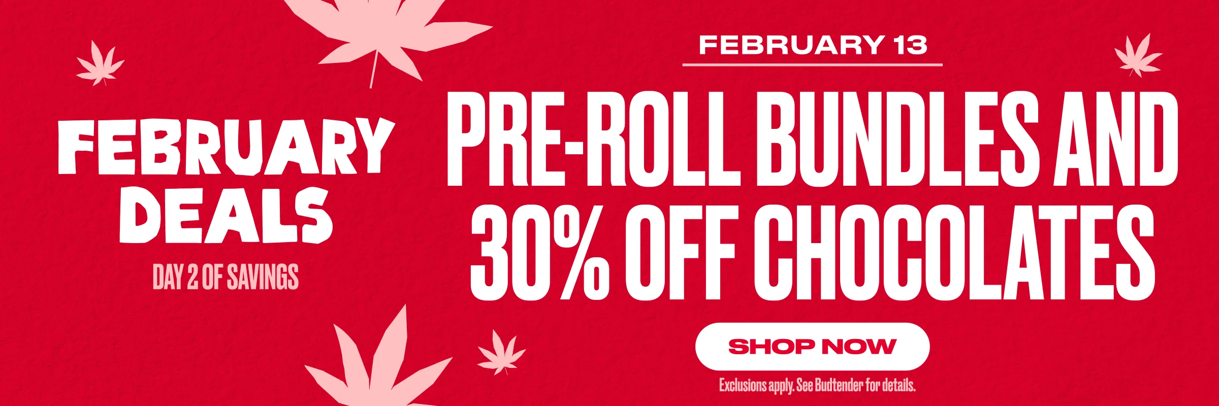 red banner for february deals advertising pre-roll bundles and 30% off chocolates