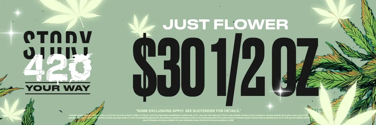 Web BannerJust Flower $30 Half Oz April 13 20 Web BannerJust Flower $30 Half Oz April 13 20