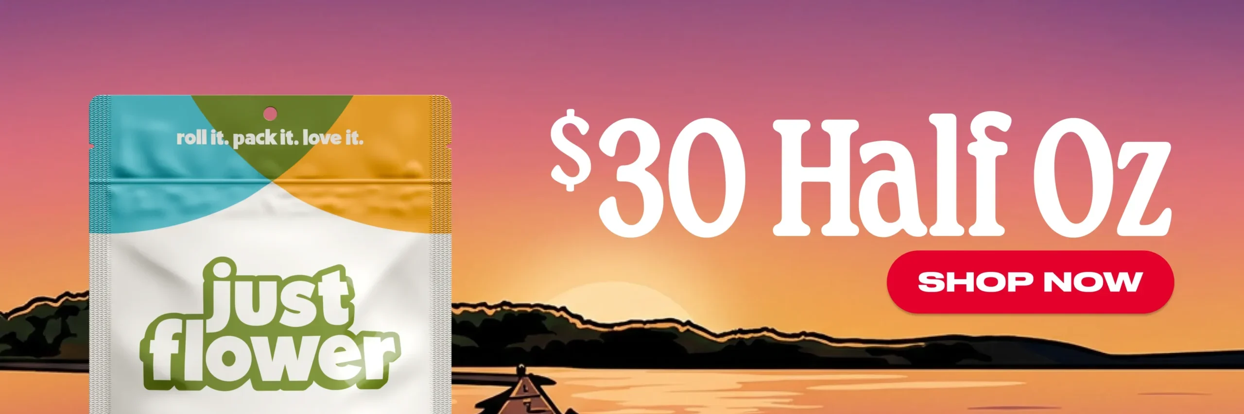 sunset over the desert lake with promotional text for Just Flower: $30 Half Ounce Flower