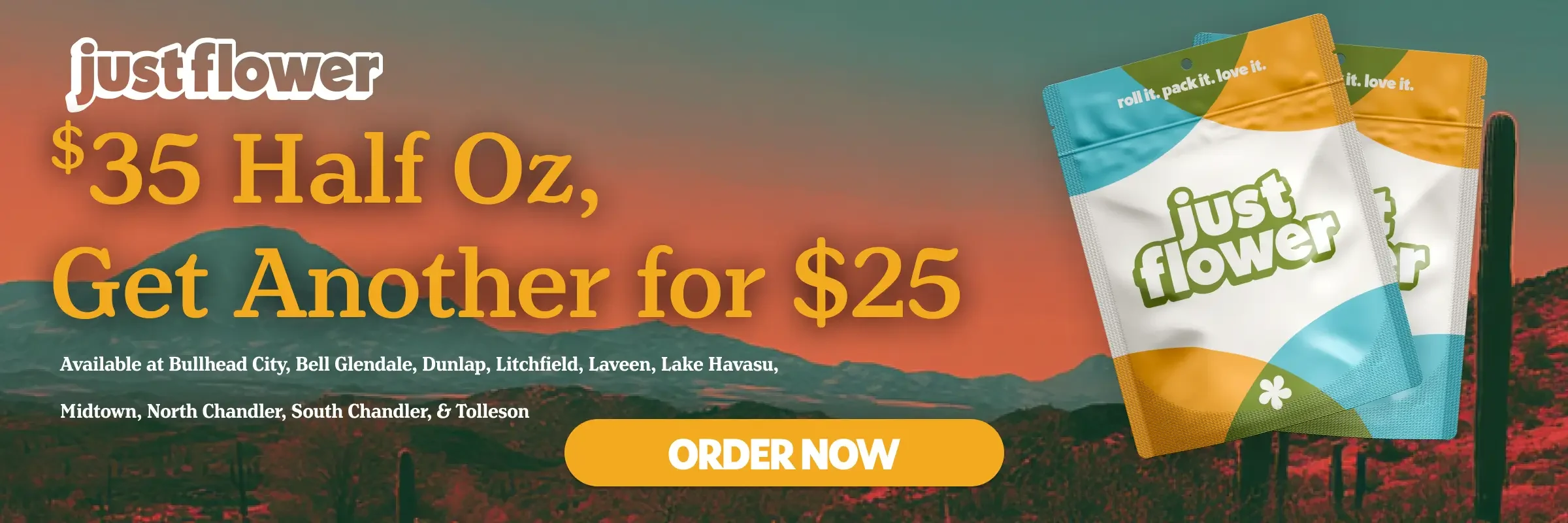 image banner of the greater phoenix area with just flower half ounces and promotional text reading "$35 half Oz., get another for $25)